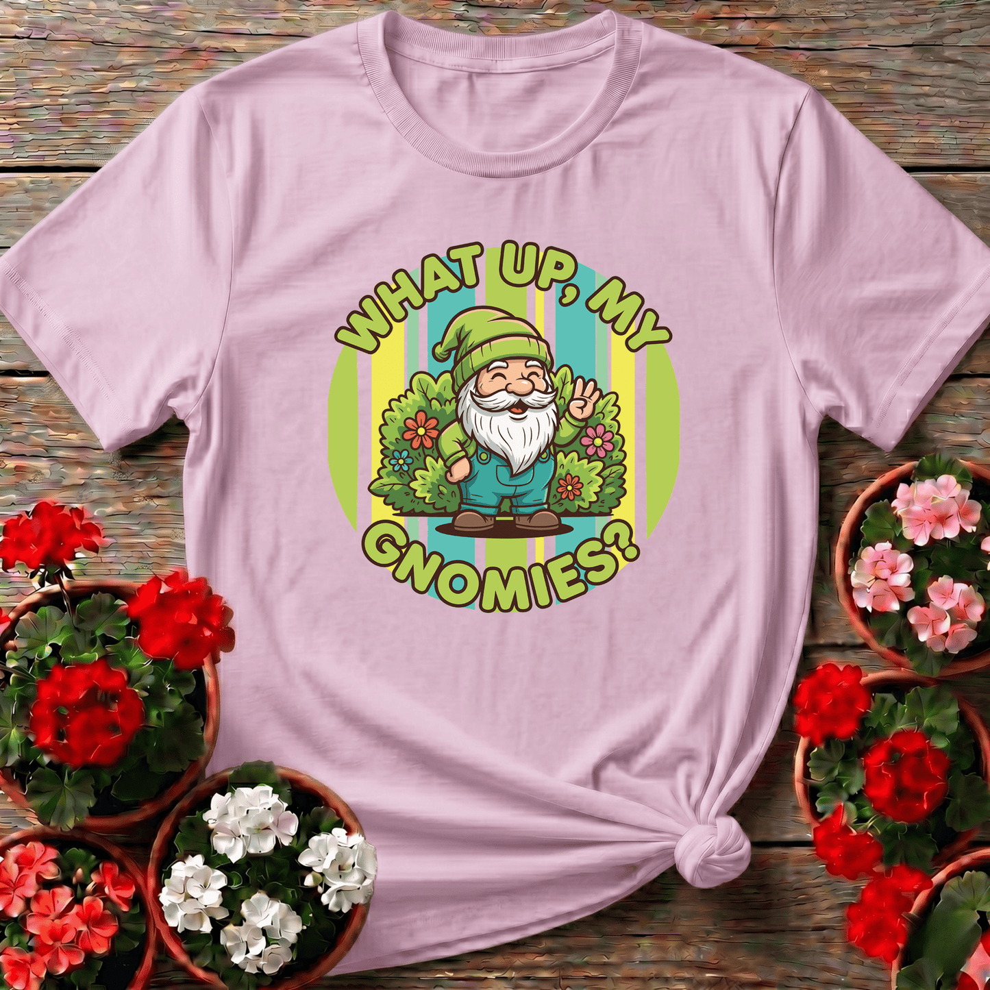 What Up My Gnomies Funny Garden Gnome Gardening T-Shirt - GardeningTshirts