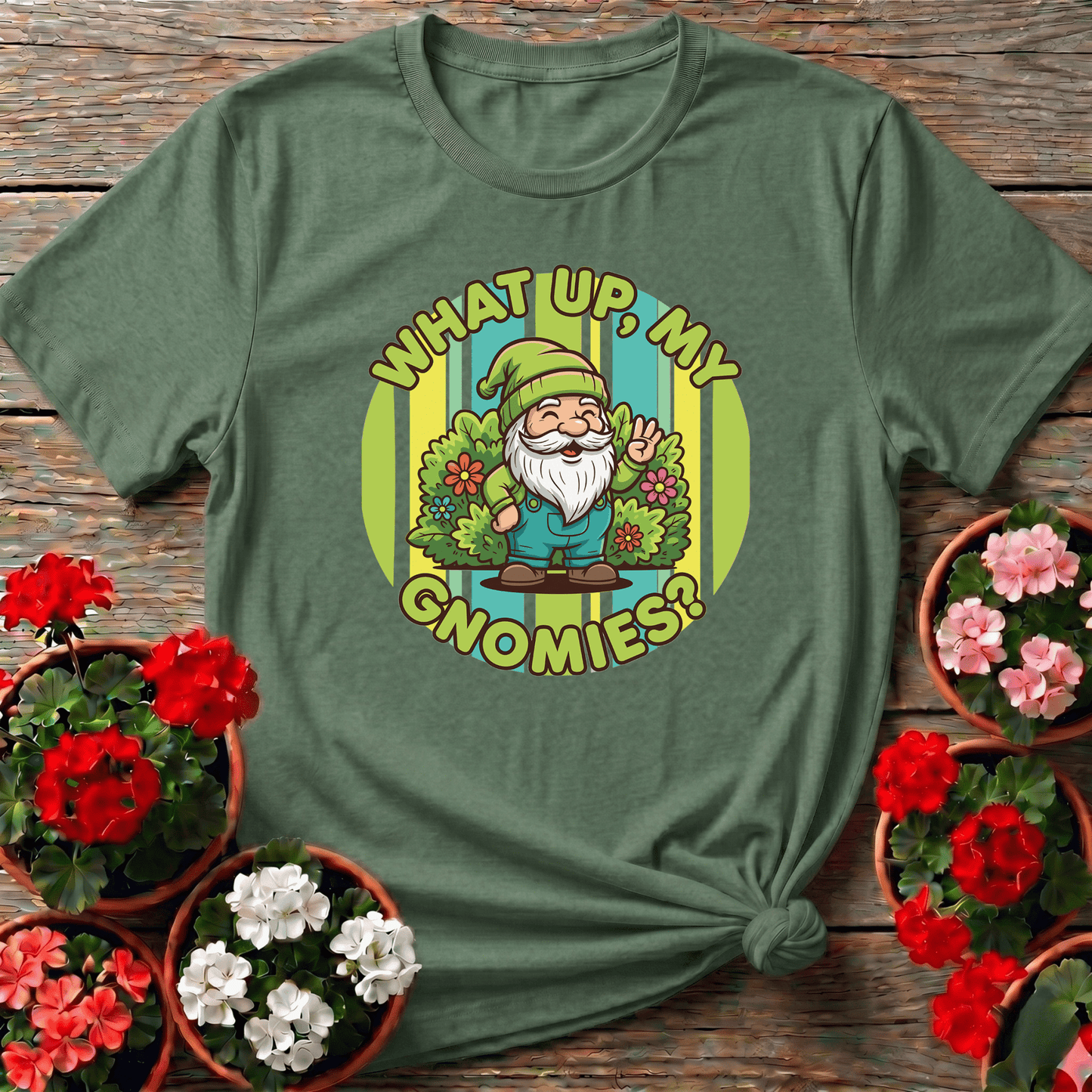 What Up My Gnomies Funny Garden Gnome Gardening T-Shirt - GardeningTshirts