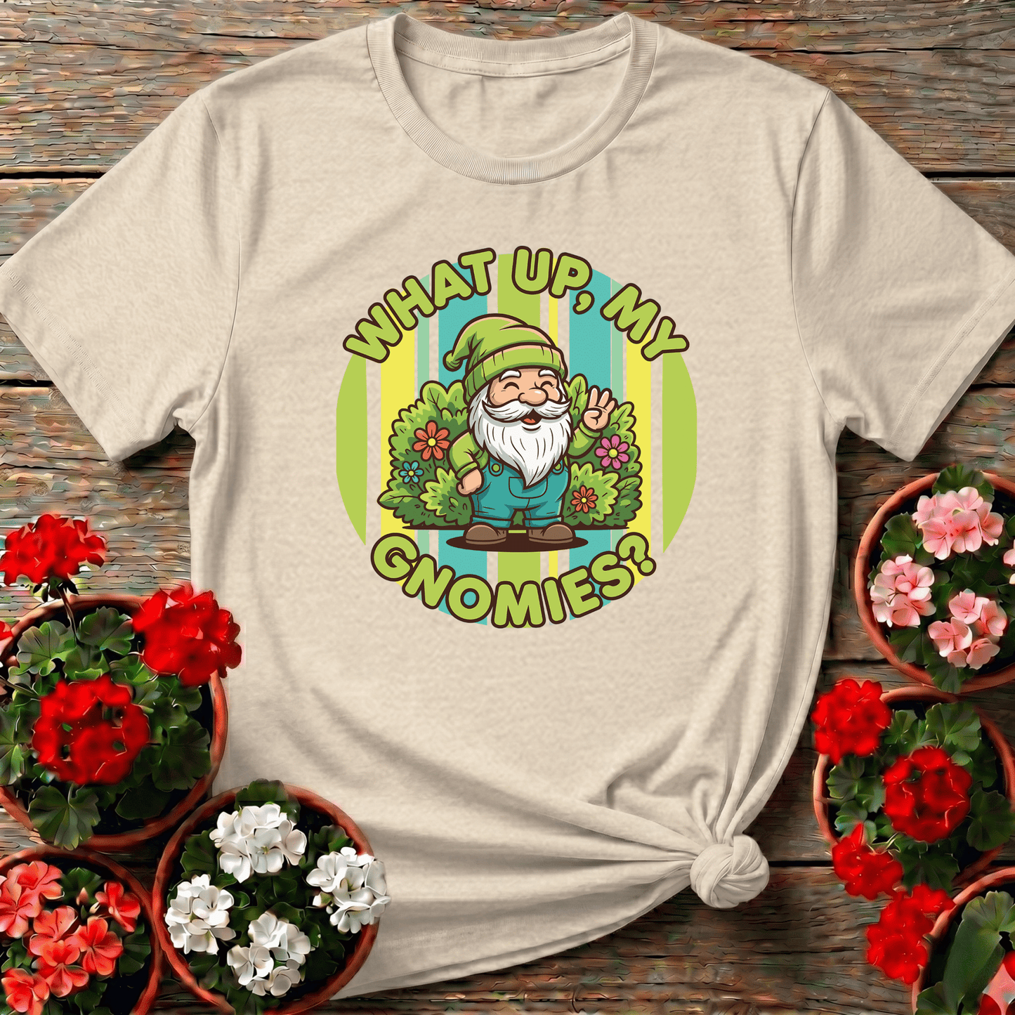 What Up My Gnomies Funny Garden Gnome Gardening T-Shirt - GardeningTshirts