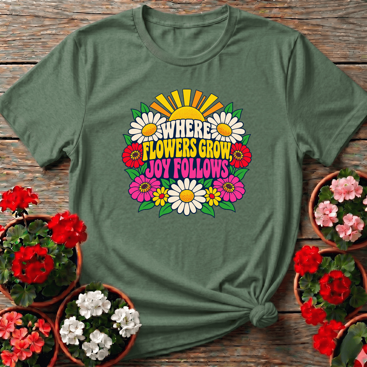 Where Flowers Grow Joy Follows Retro Floral Gardening Tee - GardeningTshirts