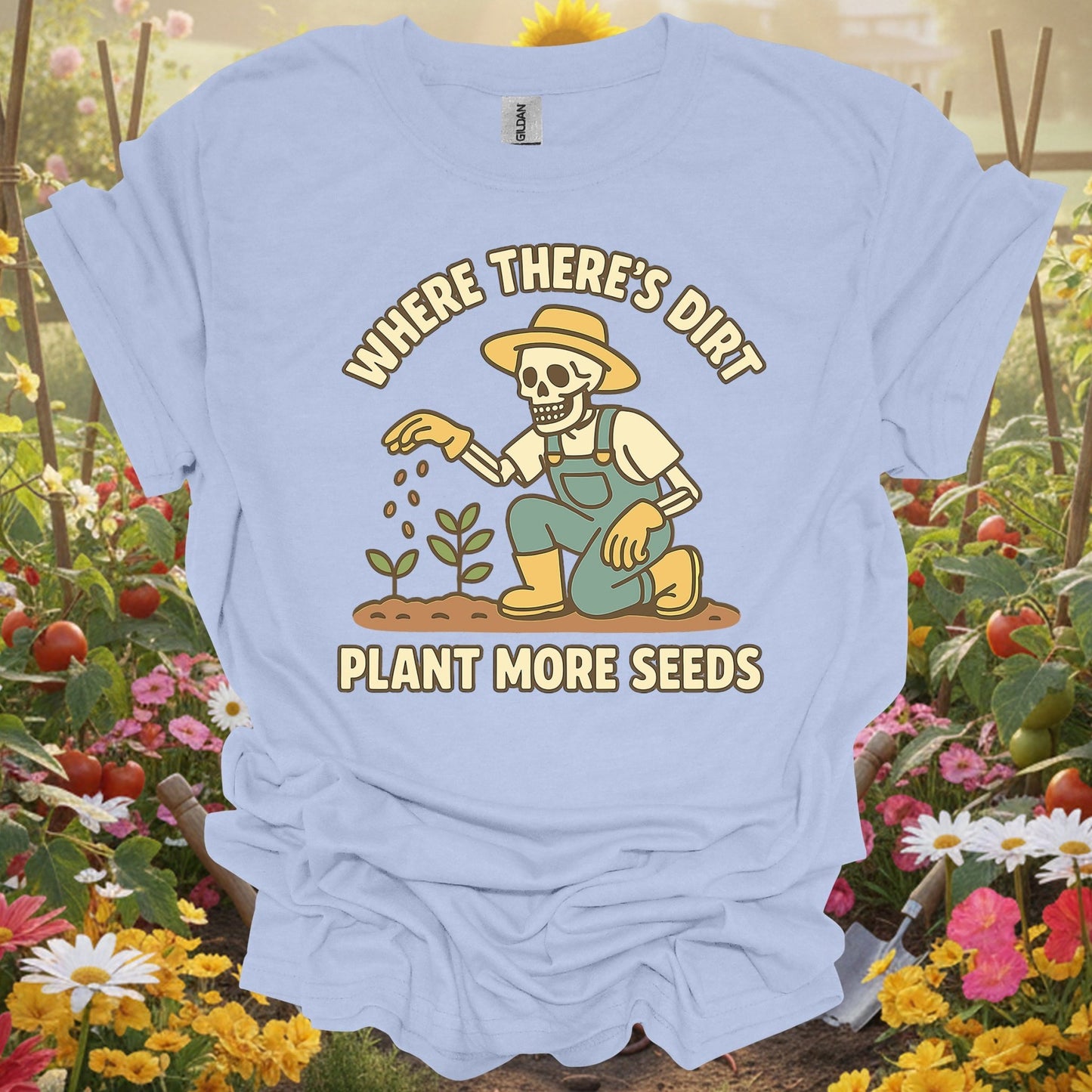 "Where There's Dirt Plant More Seeds" Skeleton Gardner Tee - GardeningTshirts