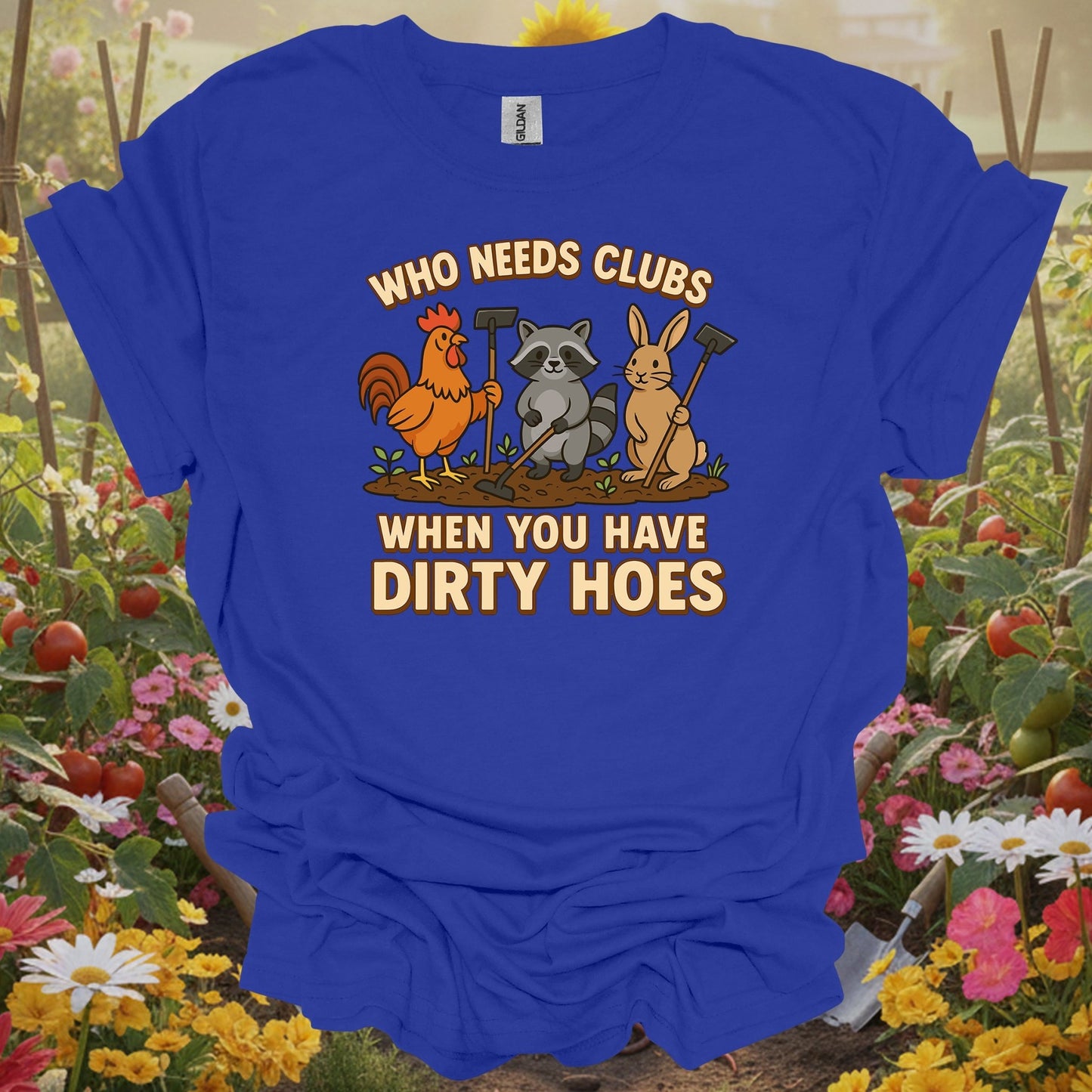 Royal top showing who needs clubs funny animal gardener for green thumb folks