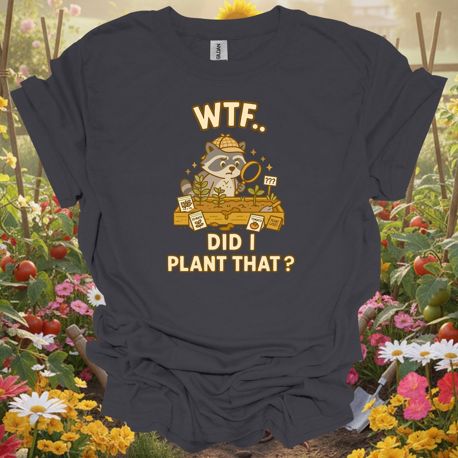 Charcoal tshirt showing wtf did i plant that funny raccoon for gardening enthusiasts